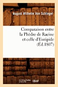 Comparaison Entre La Ph?dre de Racine Et Celle d'Euripide, (?d.1807)