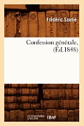 Confession G?n?rale, (?d.1848)