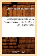 Correspondance de C.-A. Sainte-Beuve: 1822-1865. 2 (?d.1877-1878)