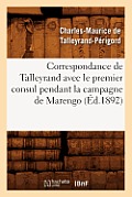 Correspondance de Talleyrand Avec Le Premier Consul Pendant La Campagne de Marengo (?d.1892)
