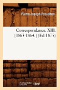 Correspondance. XIII. [1863-1864.] (?d.1875)
