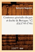 Coutumes G?n?rales Du Pa?s Et Duch? de Bretagne. V2 (?d.1745-1748)