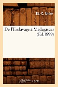 de l'Esclavage ? Madagascar, (?d.1899)