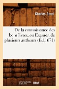 de la Connoissance Des Bons Livres, Ou Examen de Plusieurs Autheurs (?d.1671)