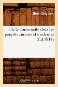 de la Domesticit? Chez Les Peuples Anciens Et Modernes (?d.1814)