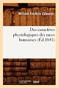 Des Caract?res Physiologiques Des Races Humaines (?d.1841)