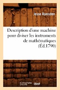 Description d'une machine pour diviser les instruments de math?matiques, (?d.1790)