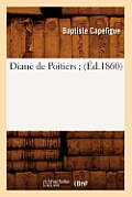 Diane de Poitiers (?d.1860)