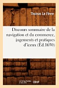 Discours Sommaire de la Navigation Et Du Commerce, Jugements Et Pratiques d'Iceux, (?d.1650)