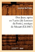 Don Juan, Op?ra En 5 Actes [De Lorenzo Da Ponte], Musique de Mozart, (?d.1867)
