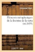 ?l?ments M?taphysiques de la Doctrine de la Vertu (Ed.1855)