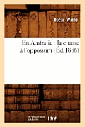 En Australie: La Chasse ? l'Oppossum (?d.1886)