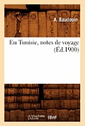 En Tunisie, Notes de Voyage (?d.1900)