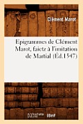 Epigrammes de Cl?ment Marot, Faictz ? l'Imitation de Martial, (?d.1547)