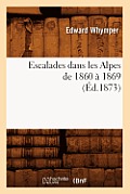 Escalades Dans Les Alpes de 1860 ? 1869 (?d.1873)