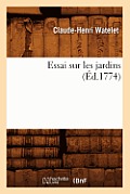 Essai Sur Les Jardins, (?d.1774)