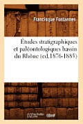 ?tudes Stratigraphiques Et Pal?ontologiques Bassin Du Rh?ne (Ed.1876-1885)