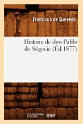 Histoire de Don Pablo de S?govie, (?d.1877)