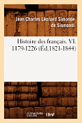 Histoire Des Fran?ais. VI. 1179-1226 (?d.1821-1844)