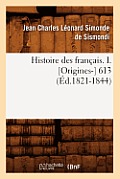 Histoire Des Fran?ais. I. [Origines-] 613 (?d.1821-1844)