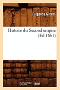 Histoire Du Second Empire (?d.1861)