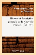 Histoire Et Description G?n?rale de la Nouvelle France (?d.1744)