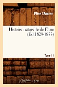 Histoire Naturelle de Pline. Tome 11 (?d.1829-1833)