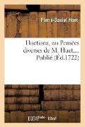 Huetiana, Ou Pens?es Diverses de M. Huet (?d.1722)