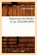 Impressions de Th??tre. 5e S?r. (?d.1888-1898)