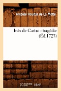 In?s de Castro: Trag?die (?d.1723)