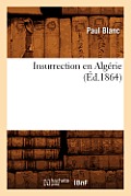 Insurrection En Alg?rie (?d.1864)