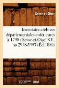 Inventaire Archives D?partementales Ant?rieures ? 1790: Seine-Et-Oise, S E, No 2948-3993 (?d.1880)