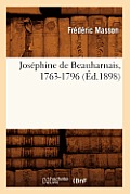 Jos?phine de Beauharnais, 1763-1796 (?d.1898)