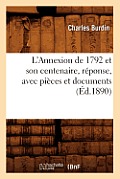L'Annexion de 1792 Et Son Centenaire, R?ponse, Avec Pi?ces Et Documents, (?d.1890)