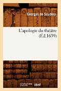 L'Apologie Du Th??tre, (?d.1639)