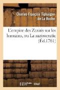 L'Empire Des Zaziris Sur Les Humains, Ou La Zazirocratie (?d.1761)