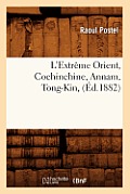 L'Extr?me Orient, Cochinchine, Annam, Tong-Kin, (?d.1882)