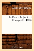 La France, La Russie Et l'Europe (?d.1888)
