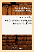 La Loi Naturelle, Ou Cat?chisme Du Citoyen Fran?ais, (?d.1793)
