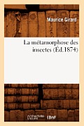 La M?tamorphose Des Insectes (?d.1874)