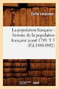 La Population Fran?aise: Histoire de la Population Fran?aise Avant 1789. T 3 (?d.1889-1892)