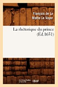 La Rh?torique Du Prince (?d.1651)