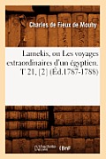 Lamekis, Ou Les Voyages Extraordinaires d'Un ?gyptien. T 21, [2] (?d.1787-1788)