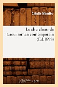 Le Chercheur de Tares: Roman Contemporain (?d.1898)