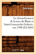 Le D?nombrement de la Terre de Rhuis Et Saint-Germain-Les-Verberie, Vers 1390 (?d.1884)