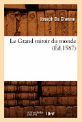 Le Grand Miroir Du Monde, (?d.1587)