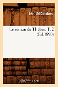 Le Roman de Th?bes. T. 2 (?d.1890)