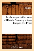 Les besongnes et les jours d'H?siode Ascraean, mis en fran?ois (?d.1586)