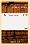 Les Confessions. Tome 2 Partie 1: Livre IV-VI (?d.1881)