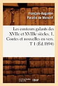 Les Conteurs Galants Des Xviie Et Xviiie Si?cles. 1, Contes Et Nouvelles En Vers. T 1 (?d.1894)